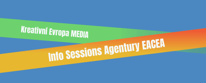Info Sessions EACEA k&nbsp;novým výzvam KE MEDIA